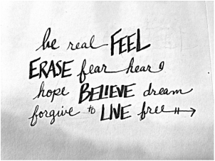 be real feel erase fear hear hope believe dream forgive to live free original poetry by heidi suydam simply our society