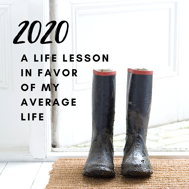 rain boots on mat in front of door with title of blog 2020 a life lesson in favor of my average life, mom life, average mom, relatable mom, mom blogs, midlife bloggers