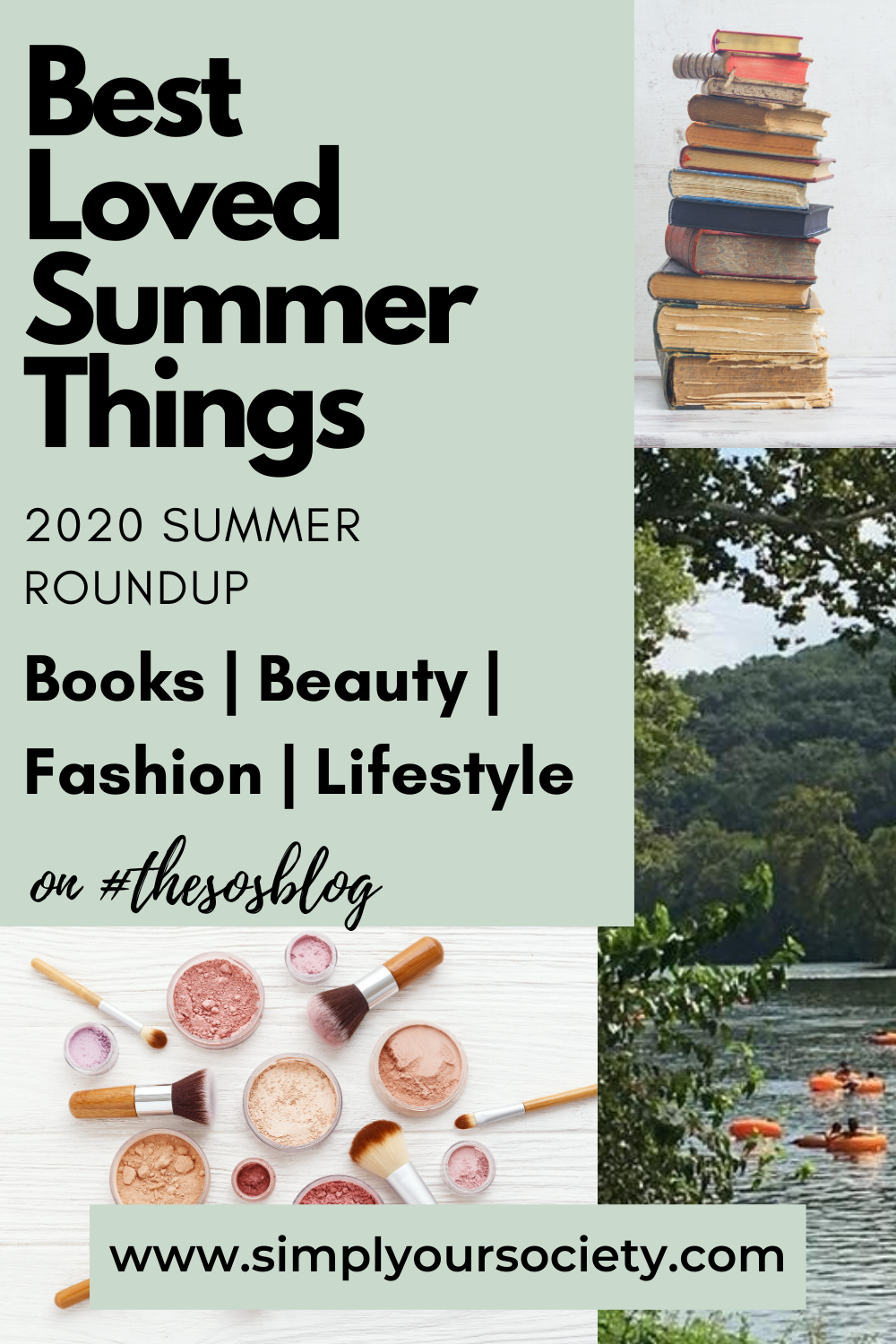 Pinterest Pin with title of blog Best loved Summer Time Things with picture of makeup, tubing doen the river and a stack of books, summer activities, things to do in summer, august, summer essentials