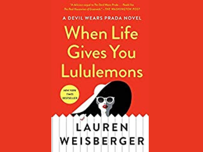 cover of When Life Gives You Lululemons illustrated woman with big sunglasses and hat, best books 2019, reese witherspoon book club, books to read this summer, beach books, books to read on vacation, best beach reads of all time, books to read this summer 2020