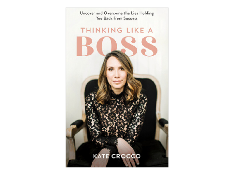 picture of book cover for a book entitled thinking like a boss by kate crocco, buisness books, non-fiction. business coaching, life coach